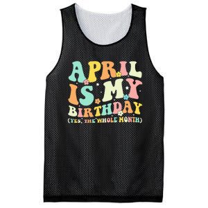 Funny April Is My Birthday Yes The Whole Month Birthday Mesh Reversible Basketball Jersey Tank