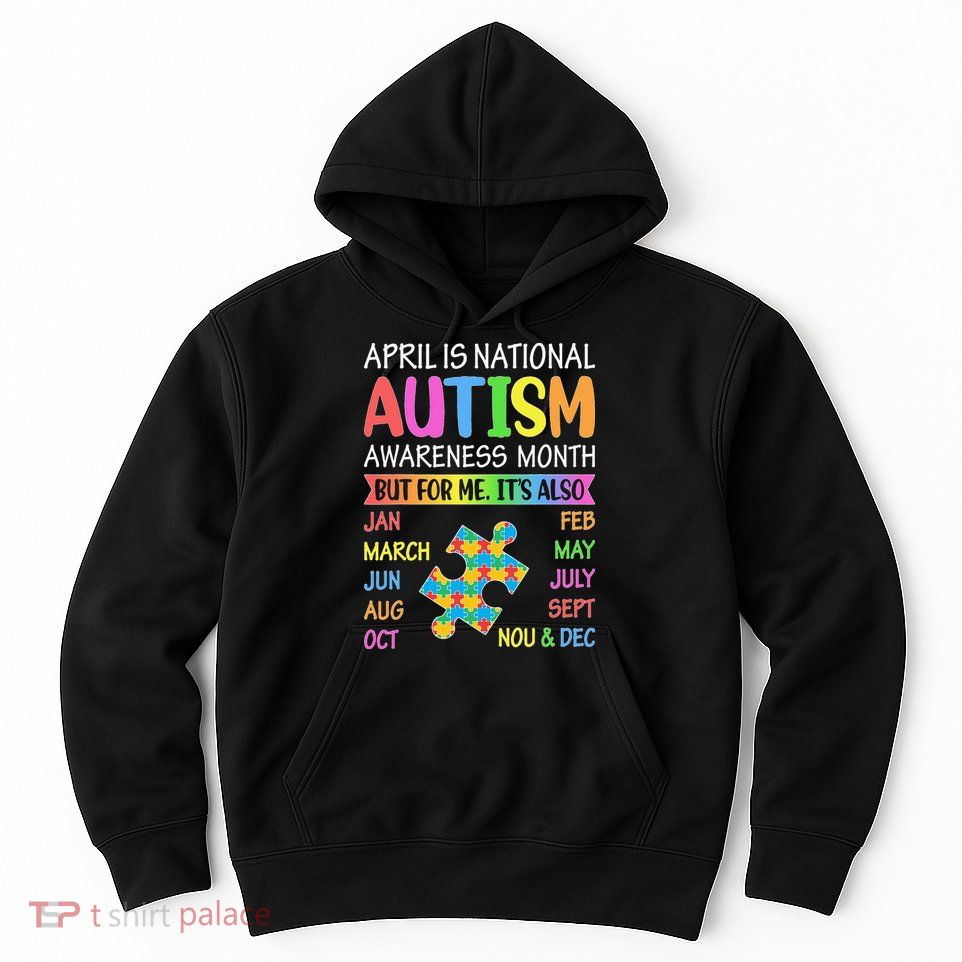 funny April is National Autism Awareness Month Hoodie