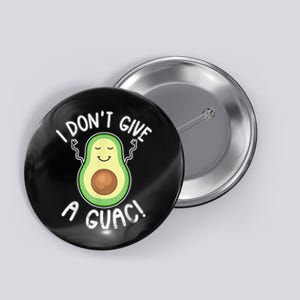 Funny Avocado I Dont Give A Guac Vegan Button