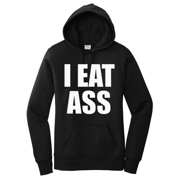 Funny Adult I Eat Ass Funny Adult Gag Gifts For All Women's Pullover Hoodie