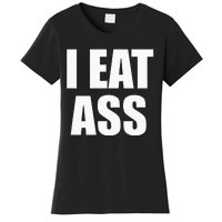 Funny Adult I Eat Ass Funny Adult Gag Gifts For All Women's T-Shirt