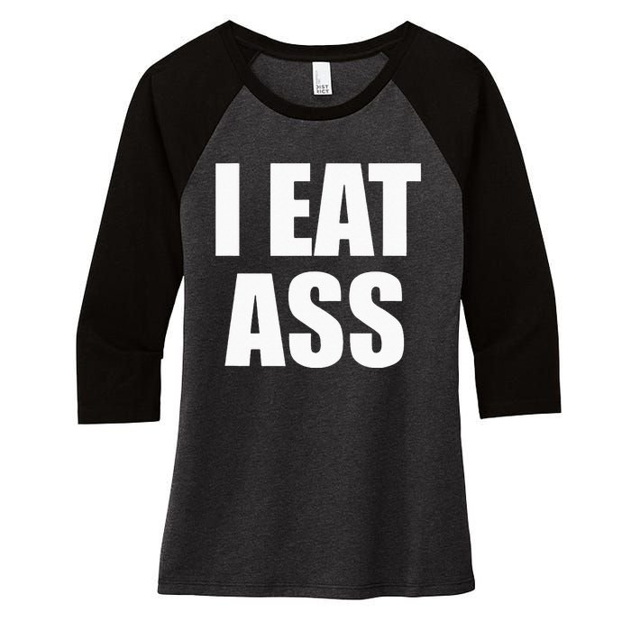 Funny Adult I Eat Ass Funny Adult Gag Gifts For All Women's Tri-Blend 3/4-Sleeve Raglan Shirt