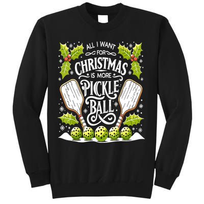 Funny All I Want For Christmas Is More Pickleball Player Gift Sweatshirt