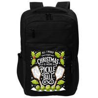 Funny All I Want For Christmas Is More Pickleball Player Gift Impact Tech Backpack