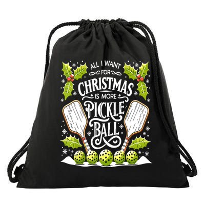 Funny All I Want For Christmas Is More Pickleball Player Gift Drawstring Bag