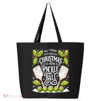 Funny All I Want For Christmas Is More Pickleball Player Gift 25L Jumbo Tote