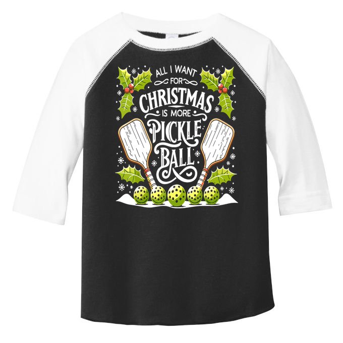 Funny All I Want For Christmas Is More Pickleball Player Gift Toddler Fine Jersey T-Shirt
