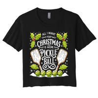 Funny All I Want For Christmas Is More Pickleball Player Gift Women's Crop Top Tee