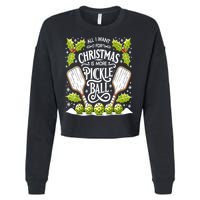 Funny All I Want For Christmas Is More Pickleball Player Gift Cropped Pullover Crew