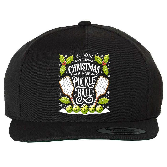 Funny All I Want For Christmas Is More Pickleball Player Gift Wool Snapback Cap