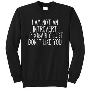 Funny Antisocial Introvert Tall Sweatshirt