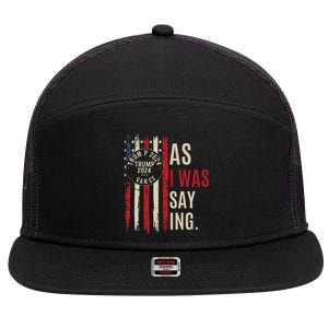 Funny As I Was Saying Trump 2024 For President 7 Panel Mesh Trucker Snapback Hat