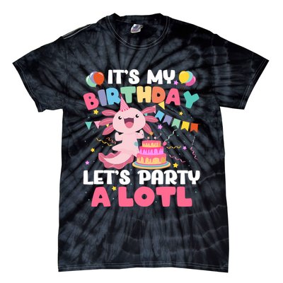 Funny Axolotl Its My Birthday Lets Party Alotl Family Tie-Dye T-Shirt