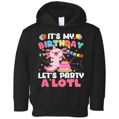 Funny Axolotl Its My Birthday Lets Party Alotl Family Toddler Hoodie