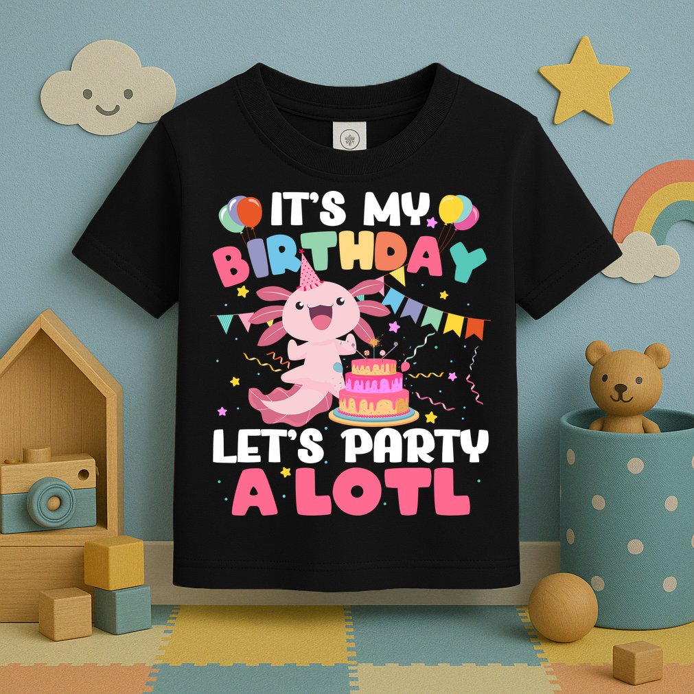 Funny Axolotl Its My Birthday Lets Party Alotl Family Toddler T-Shirt