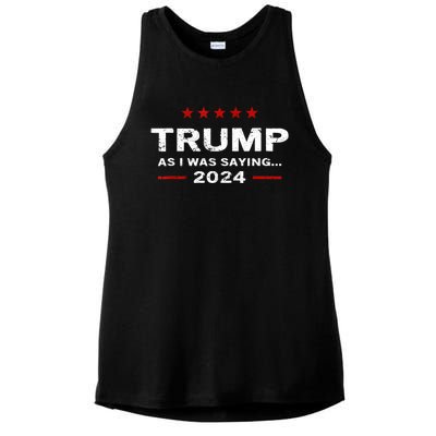 Funny As I Was Saying Trump 2024 For President Ladies PosiCharge Tri-Blend Wicking Tank