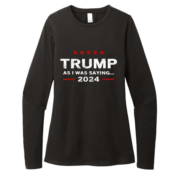 Funny As I Was Saying Trump 2024 For President Womens CVC Long Sleeve Shirt