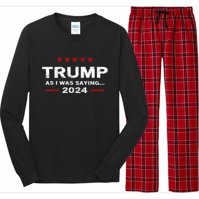 Funny As I Was Saying Trump 2024 For President Long Sleeve Pajama Set