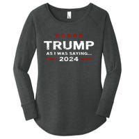 Funny As I Was Saying Trump 2024 For President Women's Perfect Tri Tunic Long Sleeve Shirt