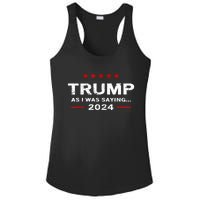 Funny As I Was Saying Trump 2024 For President Ladies PosiCharge Competitor Racerback Tank