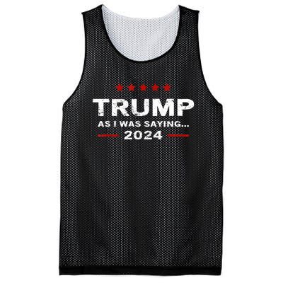 Funny As I Was Saying Trump 2024 For President Mesh Reversible Basketball Jersey Tank