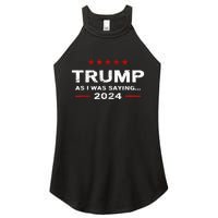 Funny As I Was Saying Trump 2024 For President Women's Perfect Tri Rocker Tank