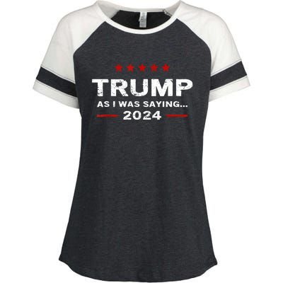 Funny As I Was Saying Trump 2024 For President Enza Ladies Jersey Colorblock Tee