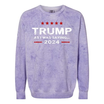 Funny As I Was Saying Trump 2024 For President Colorblast Crewneck Sweatshirt