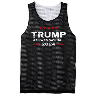 Funny As I Was Saying Trump 2024 For President Mesh Reversible Basketball Jersey Tank