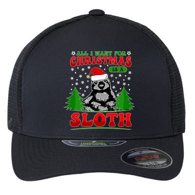 Funny All I Want For Christmas Is A Sloth Flexfit Unipanel Trucker Cap