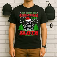 Funny All I Want For Christmas Is A Sloth T-Shirt