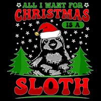 Funny All I Want For Christmas Is A Sloth T-Shirt