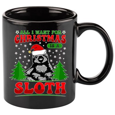 Funny All I Want For Christmas Is A Sloth 11oz C Handle Ceramic Mug