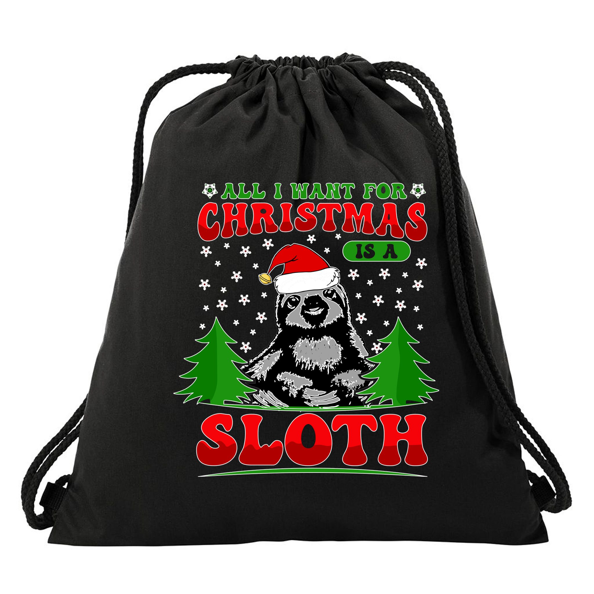 Funny All I Want For Christmas Is A Sloth Drawstring Bag