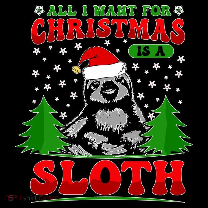 Funny All I Want For Christmas Is A Sloth Poster