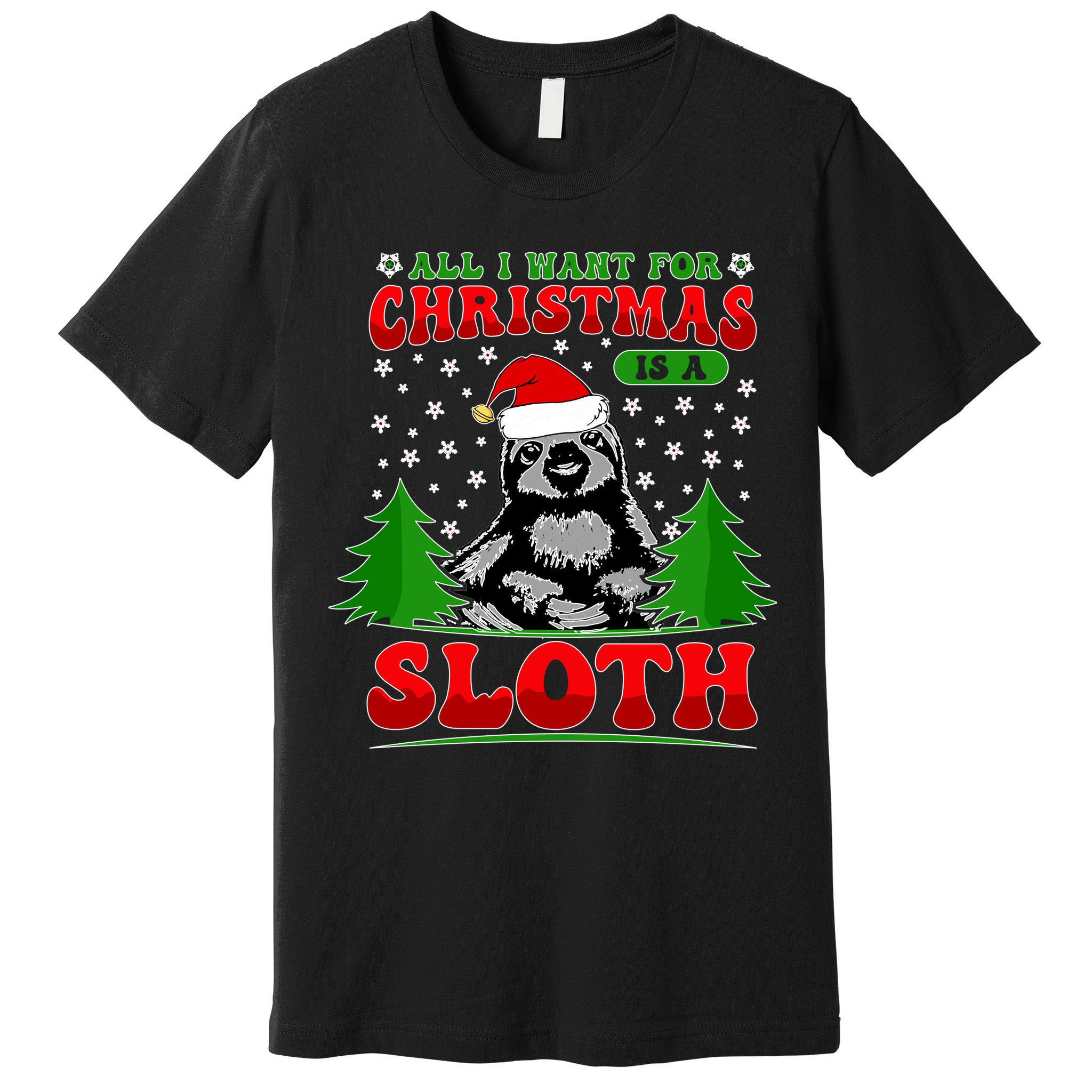 Funny All I Want For Christmas Is A Sloth Premium T-Shirt