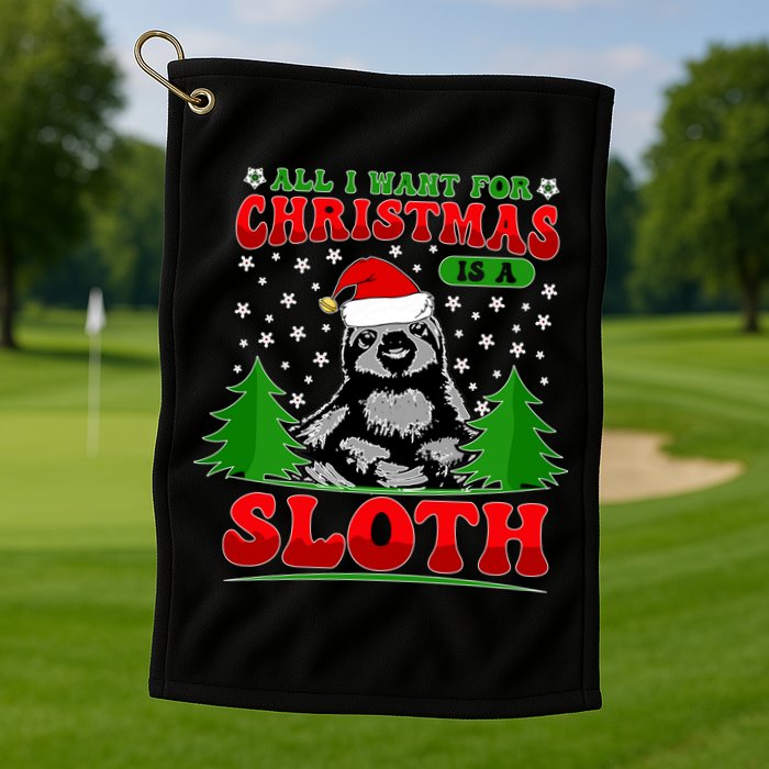 Funny All I Want For Christmas Is A Sloth Golf Towel