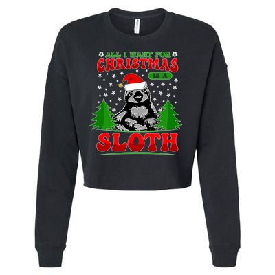 Funny All I Want For Christmas Is A Sloth Cropped Pullover Crew