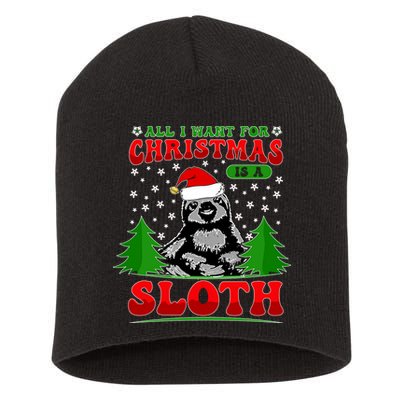 Funny All I Want For Christmas Is A Sloth Short Acrylic Beanie