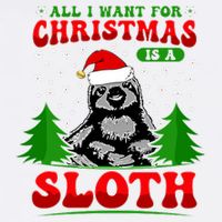 Funny All I Want For Christmas Is A Sloth Garment-Dyed Sweatshirt