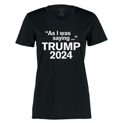 Funny As I Was Saying Trump 2024 For President Women's Momentum V-Neck T-Shirt