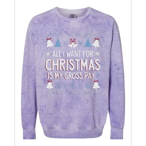 Funny All I Want For Christmas Is My Gross Pay Joke Humour Colorblast Crewneck Sweatshirt