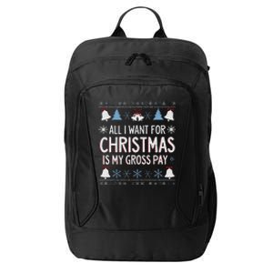 Funny All I Want For Christmas Is My Gross Pay Joke Humour City Backpack