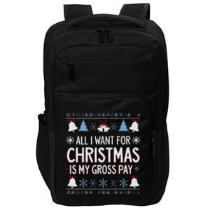 Funny All I Want For Christmas Is My Gross Pay Joke Humour Impact Tech Backpack