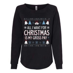 Funny All I Want For Christmas Is My Gross Pay Joke Humour Womens California Wash Sweatshirt