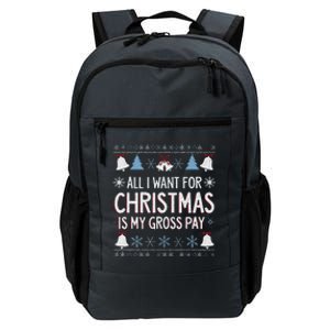 Funny All I Want For Christmas Is My Gross Pay Joke Humour Daily Commute Backpack