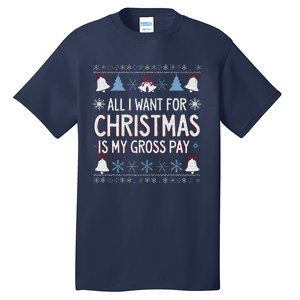 Funny All I Want For Christmas Is My Gross Pay Joke Humour Tall T-Shirt