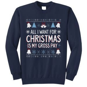 Funny All I Want For Christmas Is My Gross Pay Joke Humour Tall Sweatshirt