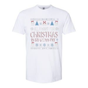 Funny All I Want For Christmas Is My Gross Pay Joke Humour Softstyle CVC T-Shirt