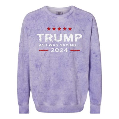 Funny As I Was Saying Trump 2024 For President Colorblast Crewneck Sweatshirt